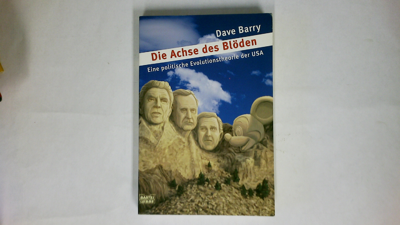 DIE ACHSE DES BLÖDEN. eine politische Evolutionstheorie der USA - Barry, Dave