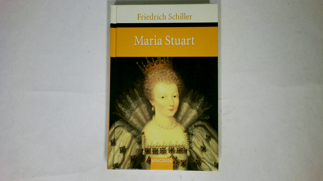 MARIA STUART. ein Trauerspiel - Schiller, Friedrich