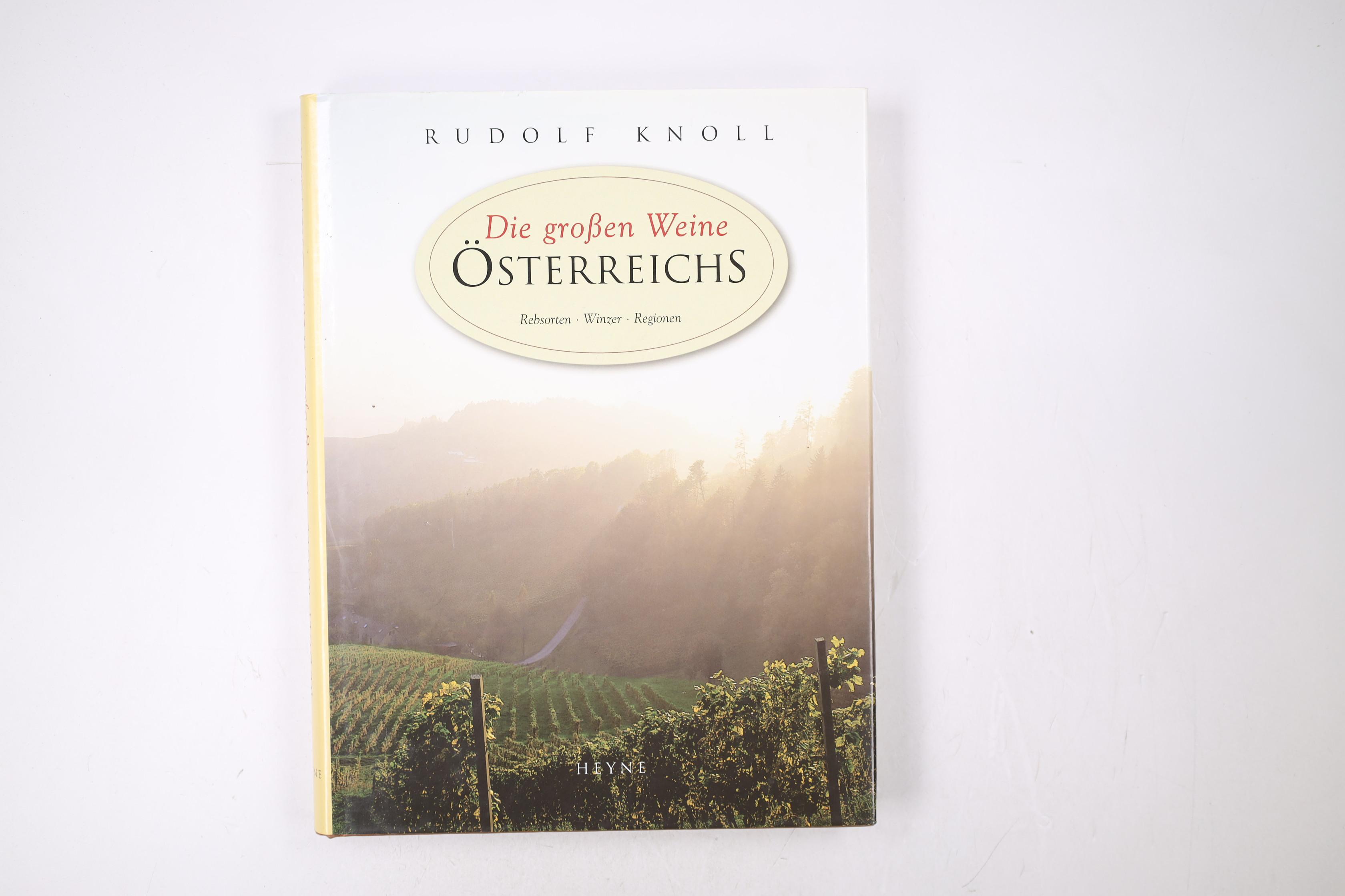 DIE GROSSEN WEINE ÖSTERREICHS. Rebsorten, Winzer, Regionen - Knoll, Rudolf