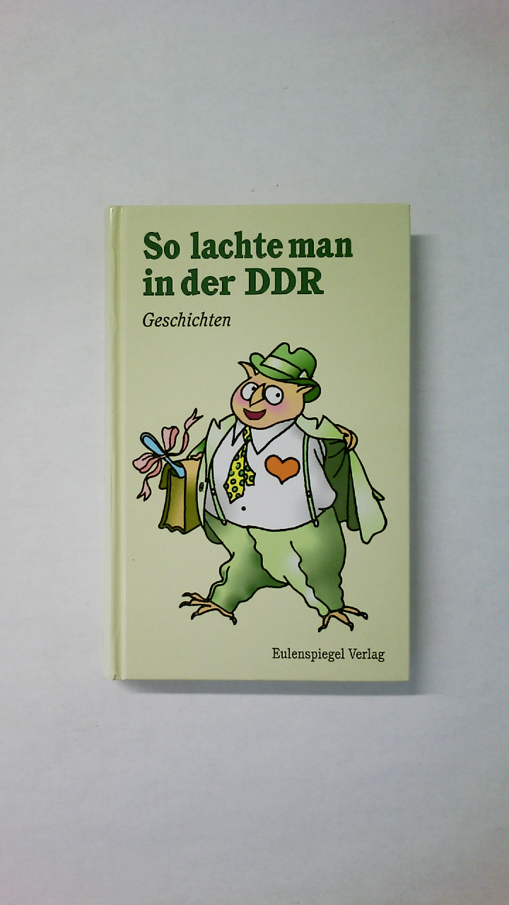 SO LACHTE MAN IN DER DDR. - Unknown Author