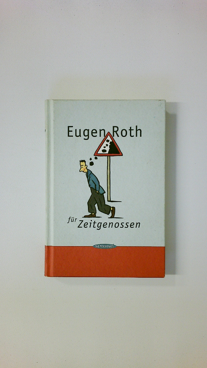 EUGEN ROTH FÜR ZEITGENOSSEN. - Roth, Eugen