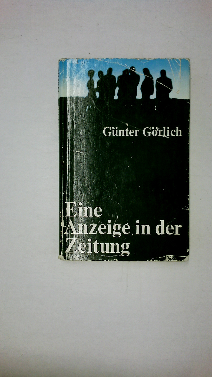 EINE ANZEIGE IN DER ZEITUNG. - Görlich, Günter; Schulz, Regine;;