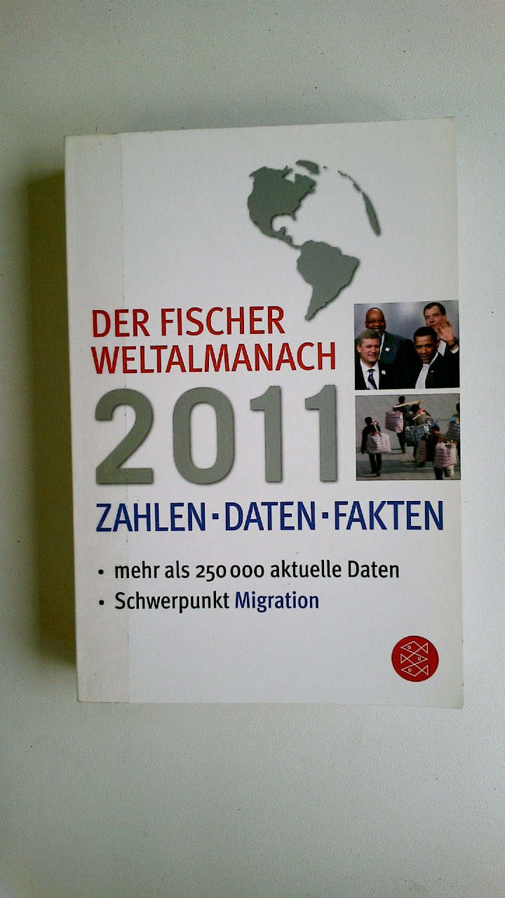 DER FISCHER WELTALMANACH 2011. Zahlen Daten Fakten - [Hrsg.]: Redaktion Weltalmanach;