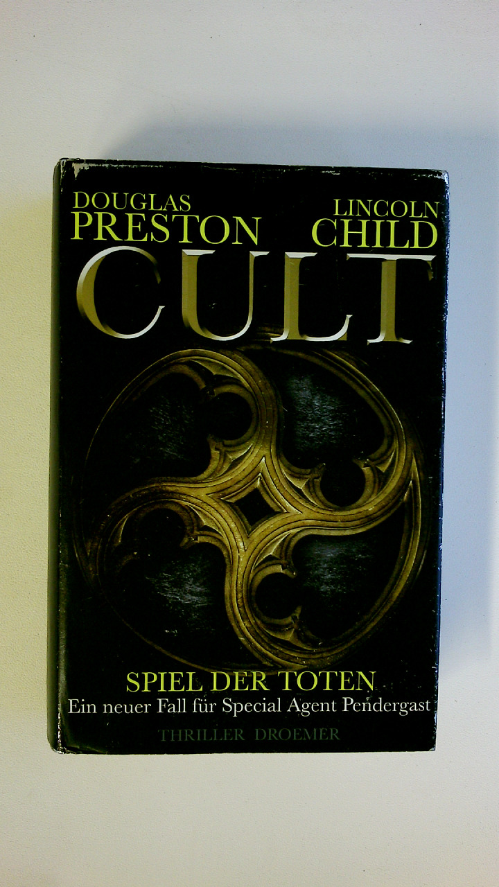 CULT - SPIEL DER TOTEN. ein neuer Fall für Special Agent Pendergast - Preston, Douglas J.; Child, Lincoln; ;