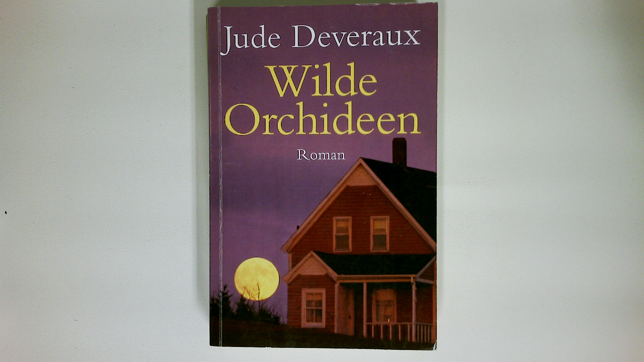 WILDE ORCHIDEEN DEUTSCH VON RAINER SCHMIDT. - Deveraux, Jude