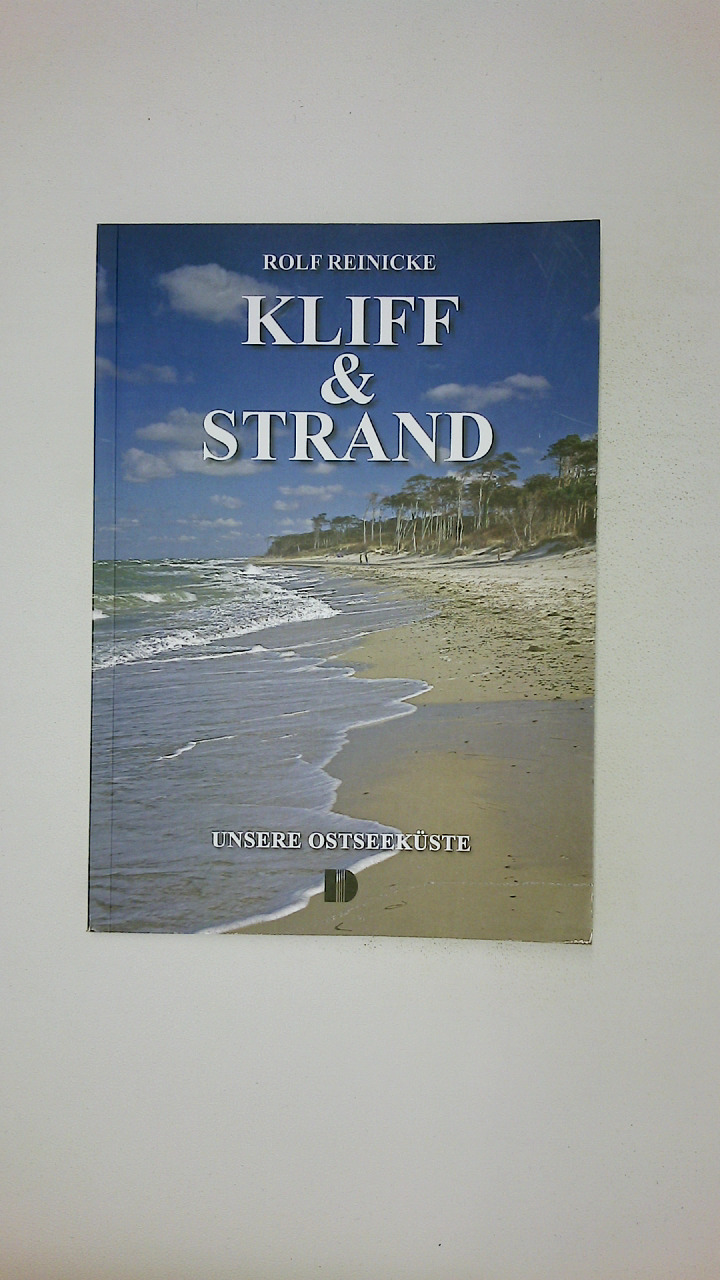 KLIFF & STRAND. unsere Ostseeküste - Reinicke, Rolf