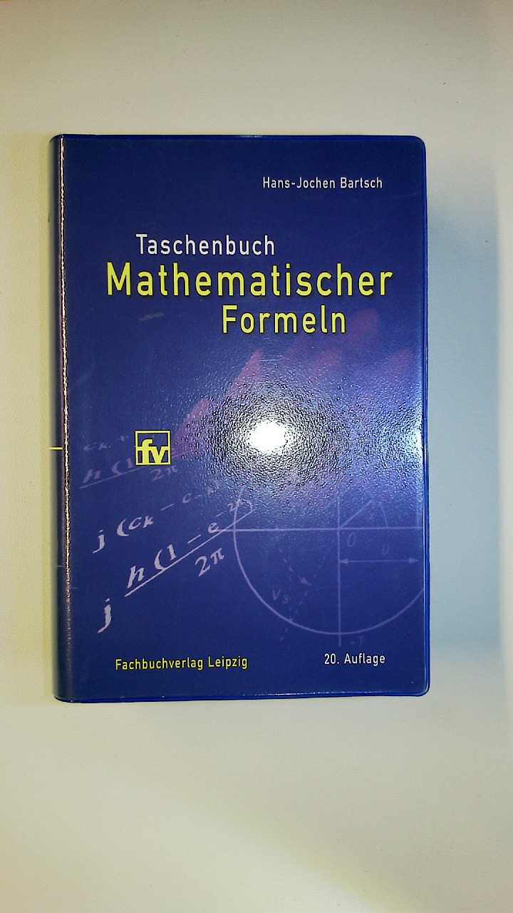 TASCHENBUCH MATHEMATISCHER FORMELN. - Bartsch, Hans-Jochen