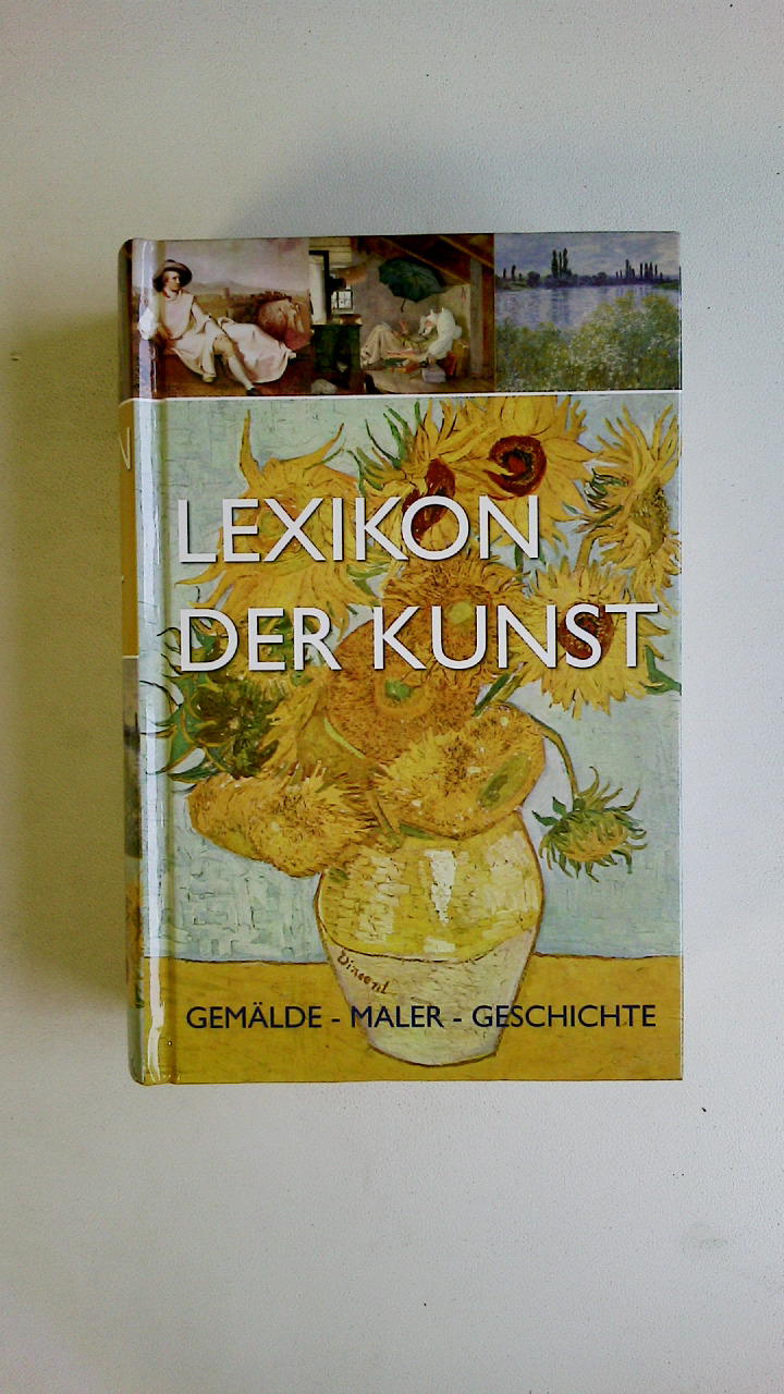 LEXIKON DER KUNST. Gemälde - Maler - Geschichte - unbekannt
