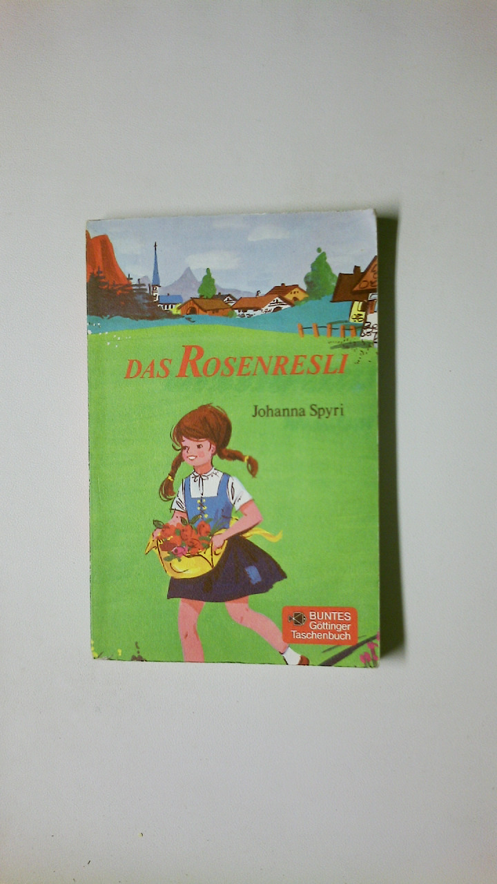 DAS ROSENRESLI. Erzählungen für Kinder - Spyri, Johanna