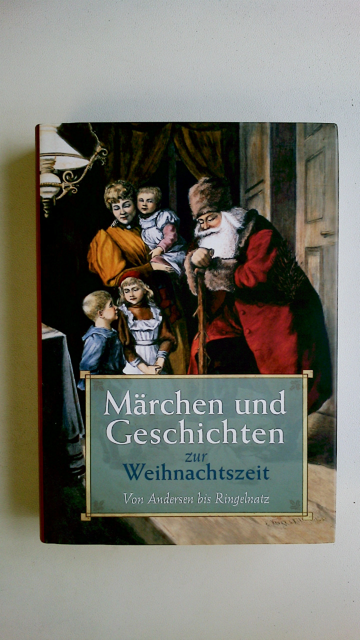 MÄRCHEN UND GESCHICHTEN ZUR WEIHNACHTSZEIT. Von Andersen bis Ringelnatz - Ackermann