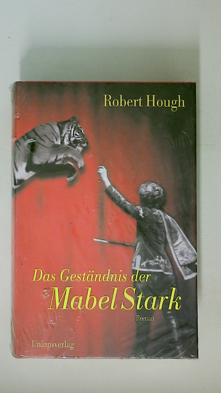 DAS GESTÄNDNIS DER MABEL STARK. - Hough, Robert