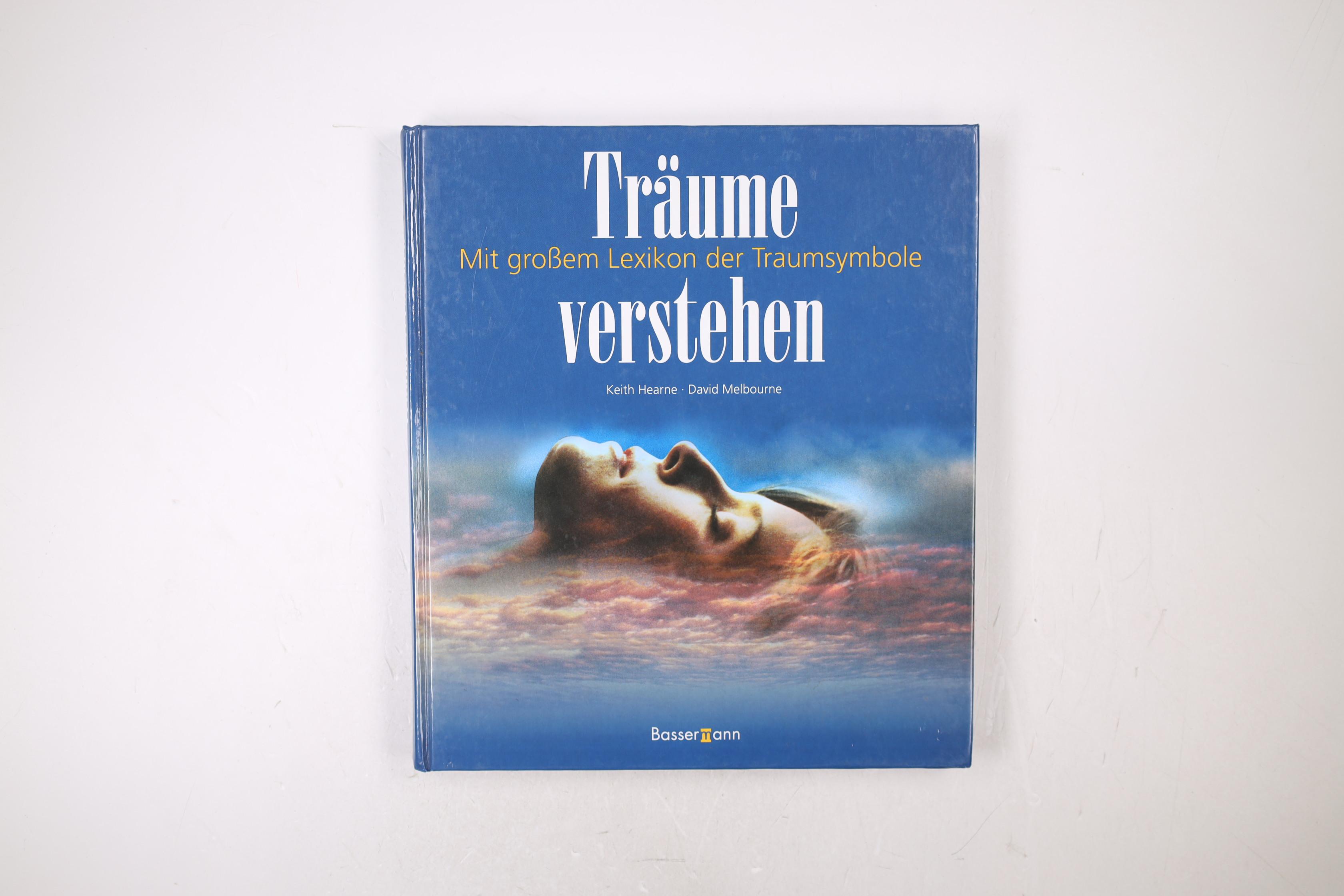 TRÄUME VERSTEHEN. mit großem Lexikon der Traumsymbole - Hearne, Keith; Melbourne, David; ;