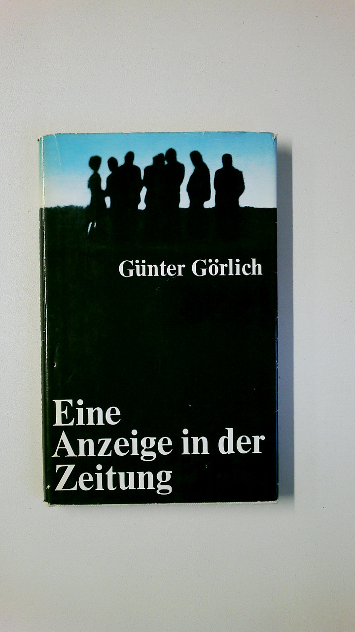 EINE ANZEIGE IN DER ZEITUNG. - Görlich, Günter; Schulz, Regine; ;