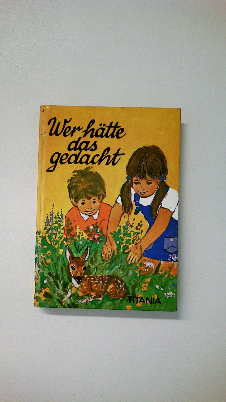 WER HÄTTE DAS GEDACHT. Geschichten f. Kinder - Burg, Christel