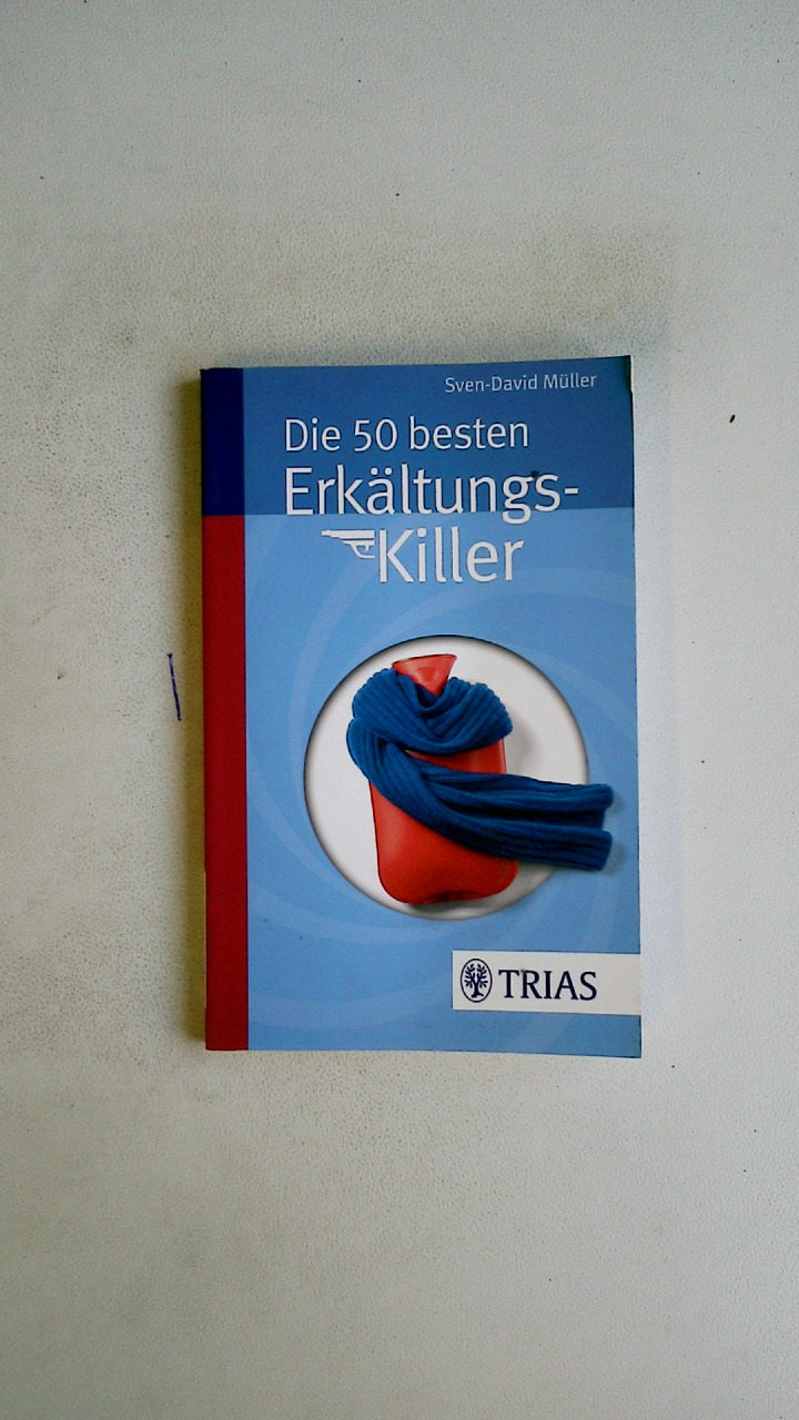 DIE 50 BESTEN ERKÄLTUNGS-KILLER. - Müller, Sven-David