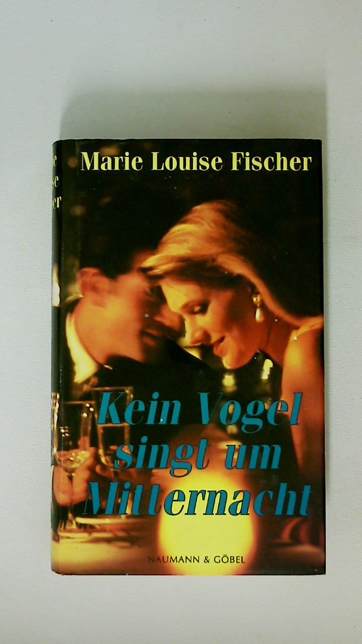 KEIN VOGEL SINGT UM MITTERNACHT. - Fischer, Marie Louise