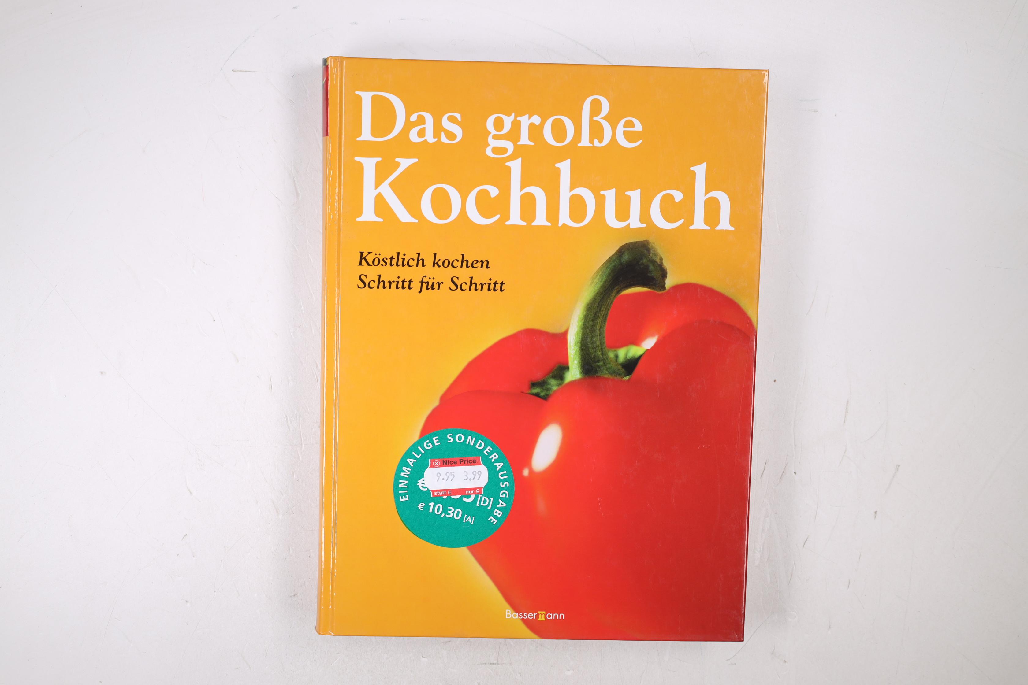 DAS GROSSE KOCHBUCH. köstlich kochen Schritt für Schritt - Adam, Cornelia; [Hrsg.]: Anschlag-&-Goldmann-Photodesign