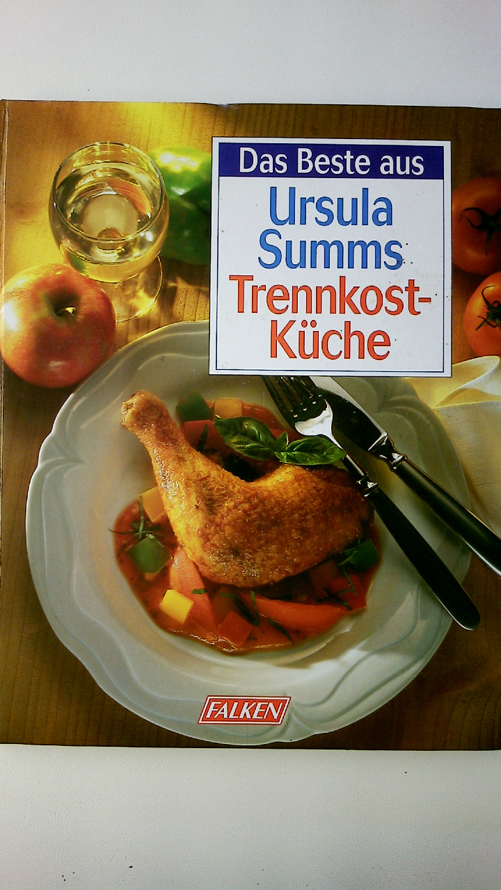 DAS BESTE AUS URSULA SUMMS TRENNKOST-KÜCHE. - Summ, Ursula; [Hrsg.]: Fleig, Barbara