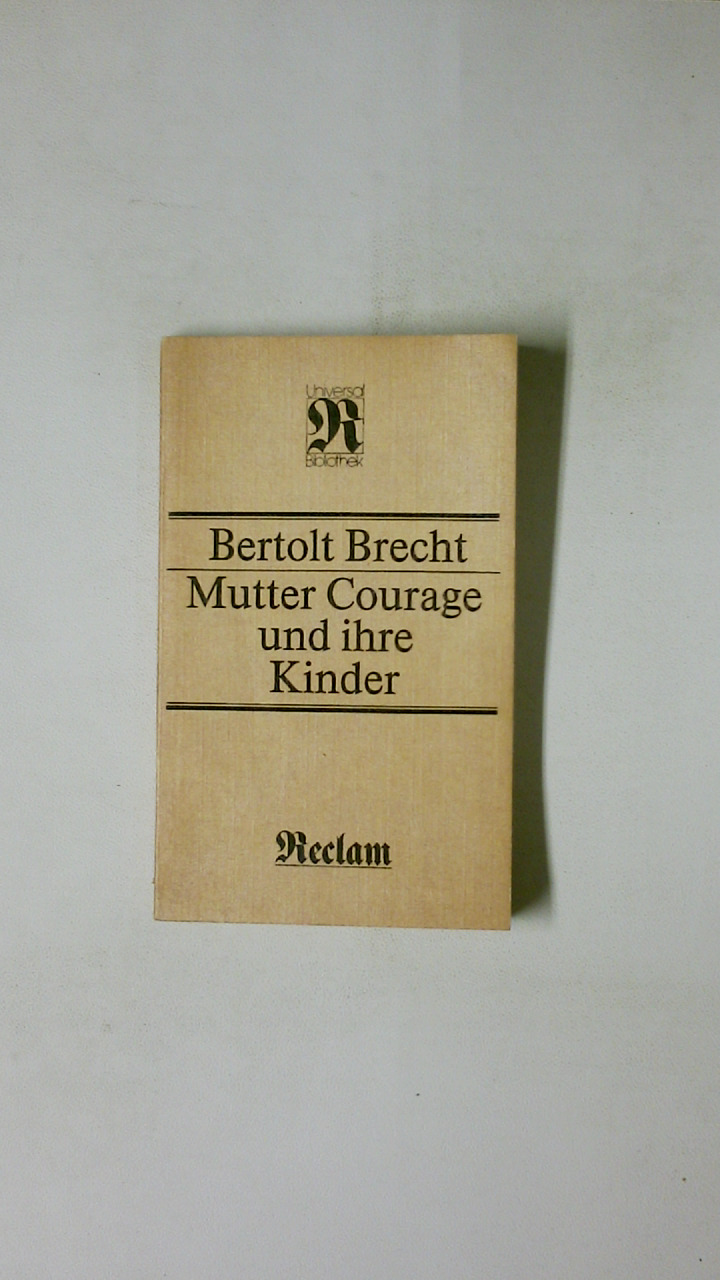 MUTTER COURAGE UND IHRE KINDER. e. Chronik aus d. dreissigjährigen Krieg - Brecht, Bertolt