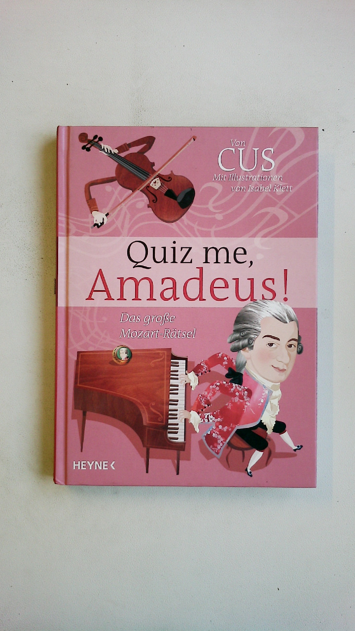 QUIZ ME, AMADEUS!. das große Mozart-Rätsel - CUS