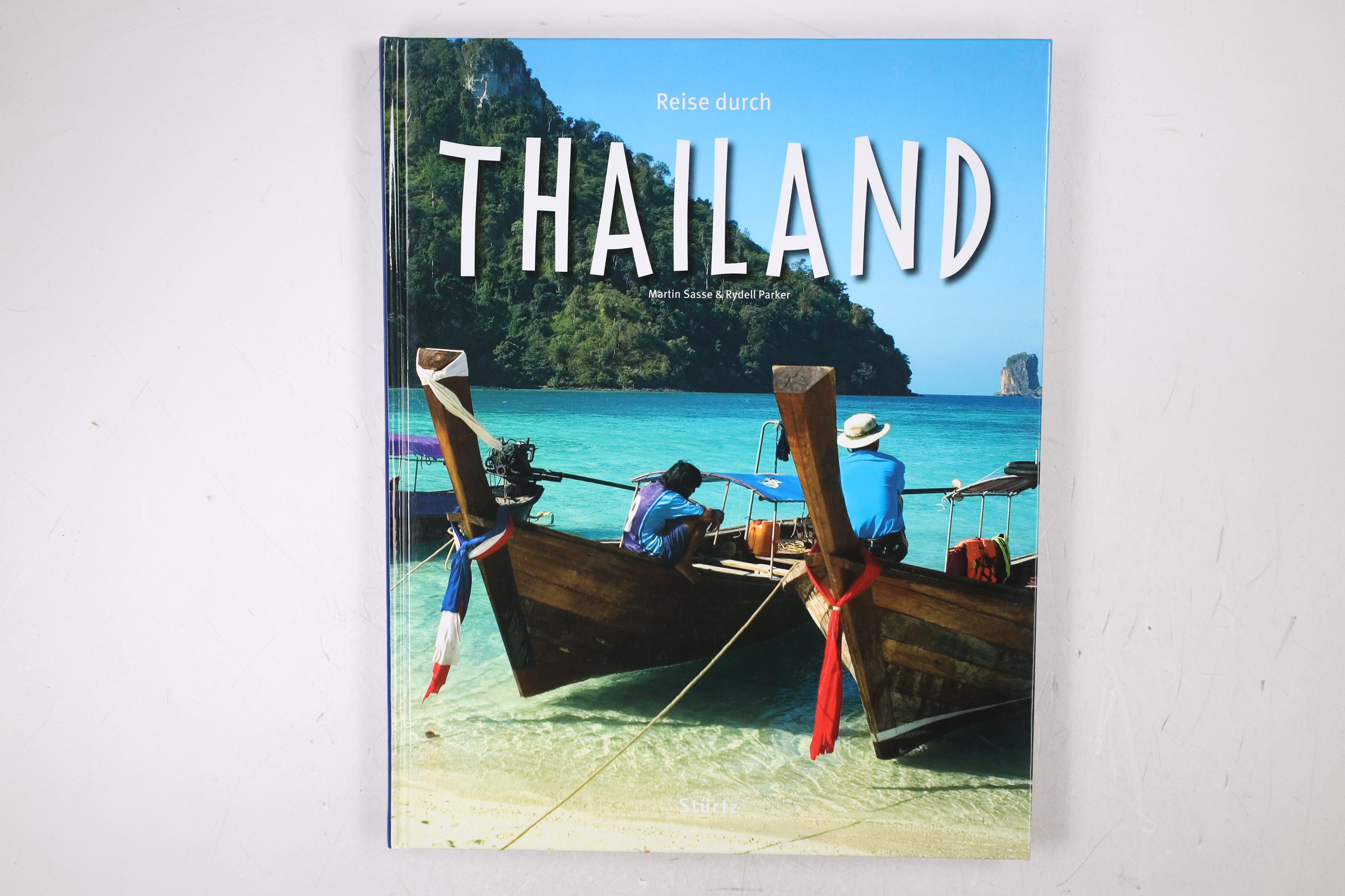 REISE DURCH THAILAND. - Sasse, Martin; Parker, Rydell; ;