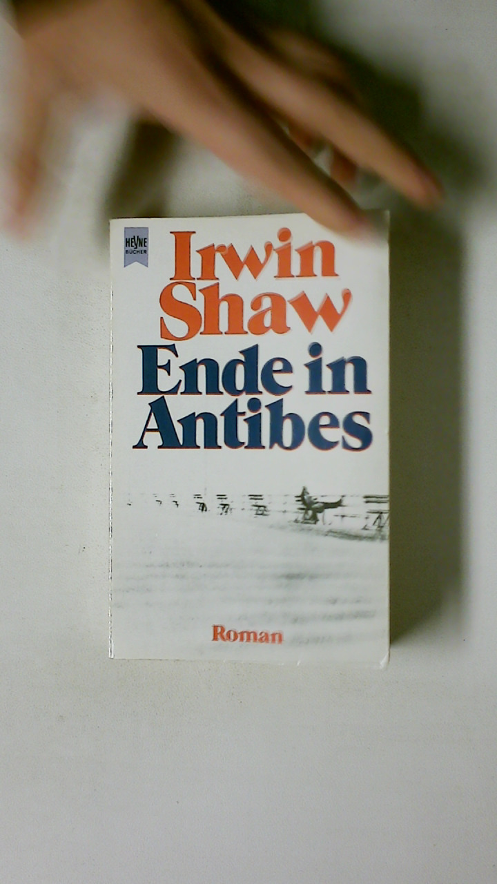 ENDE IN ANTIBES. Roman - Shaw, Irwin