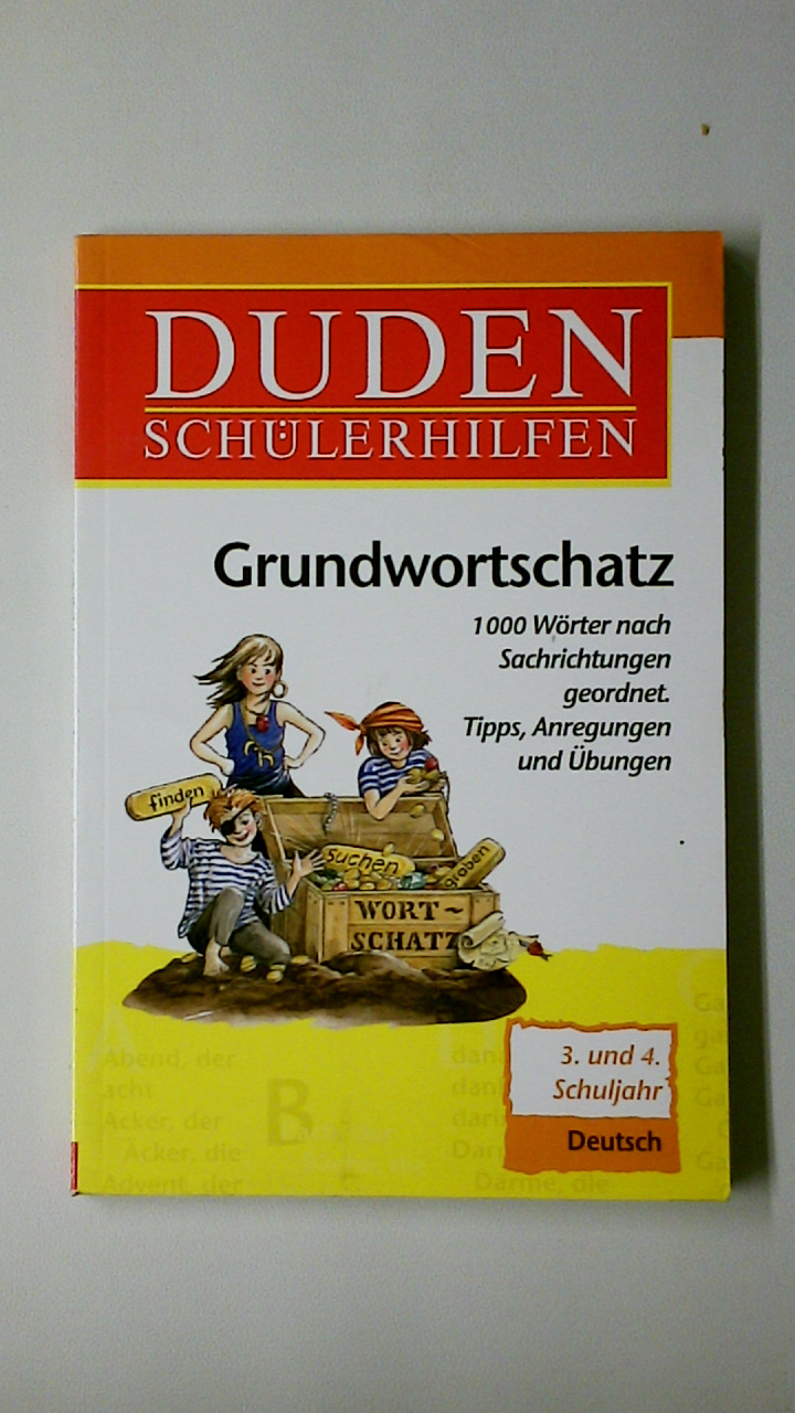 DUDEN SCHÜLERHILFEN, GRUNDWORTSCHATZ, 3. 4. SCHULJAHR, NEUE RECHTSCHREIBUNG. 1.000 Wörter nach Sachbereichen geordnet. Tipps, Anregungen und Übungen - Raether, Annette