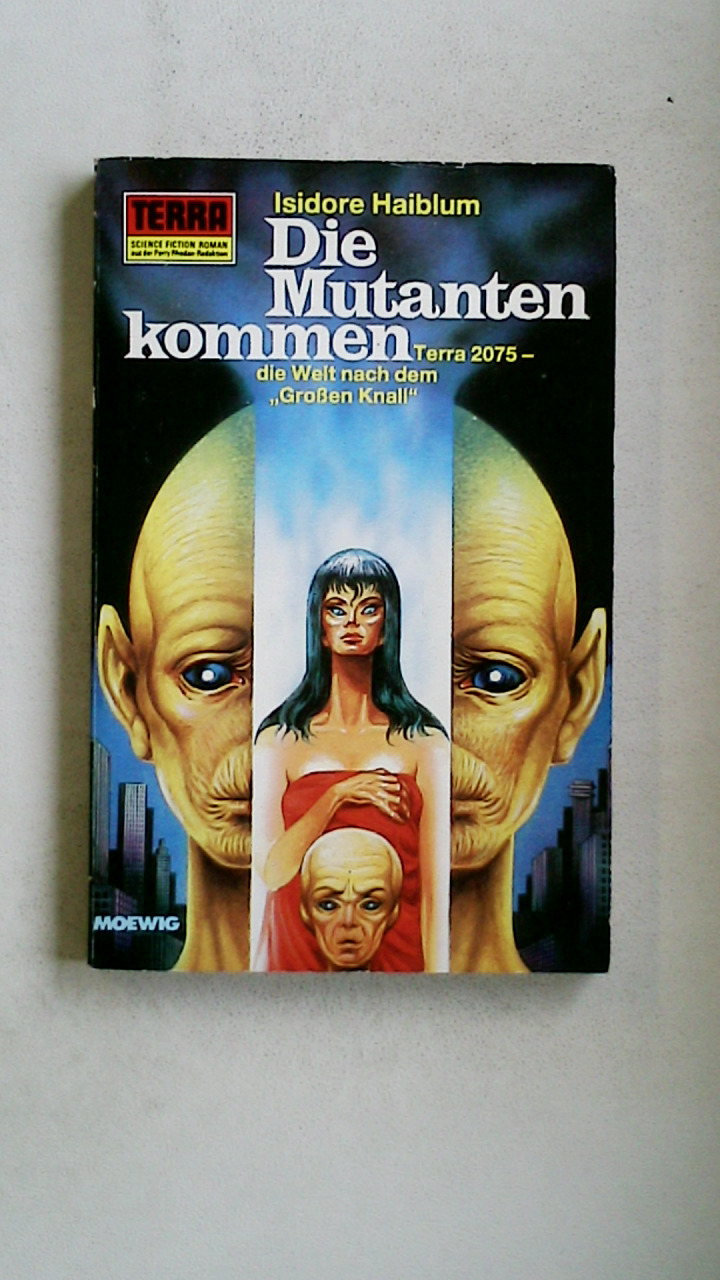 DIE MUTANTEN KOMMEN. - Haiblum, Isidore