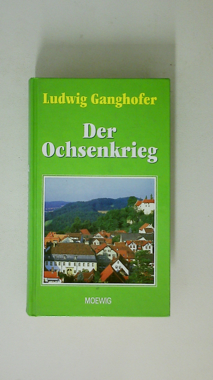 DER OCHSENKRIEG. - Ludwig Ganghofer