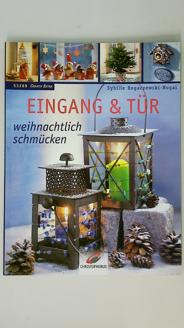 EINGANG & TÜR WEIHNACHTLICH SCHMÜCKEN. - Rogaczewski-Nogai, Sybille; Krieg, Roland; ;