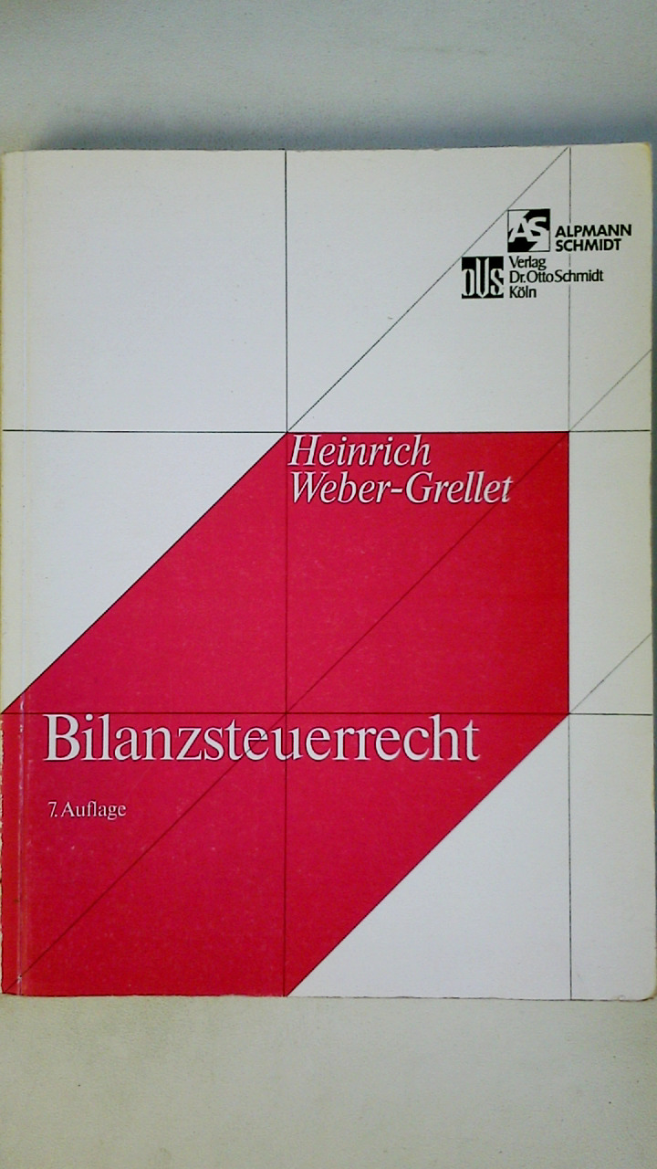 BILANZSTEUERRECHT. - Weber-Grellet, Heinrich