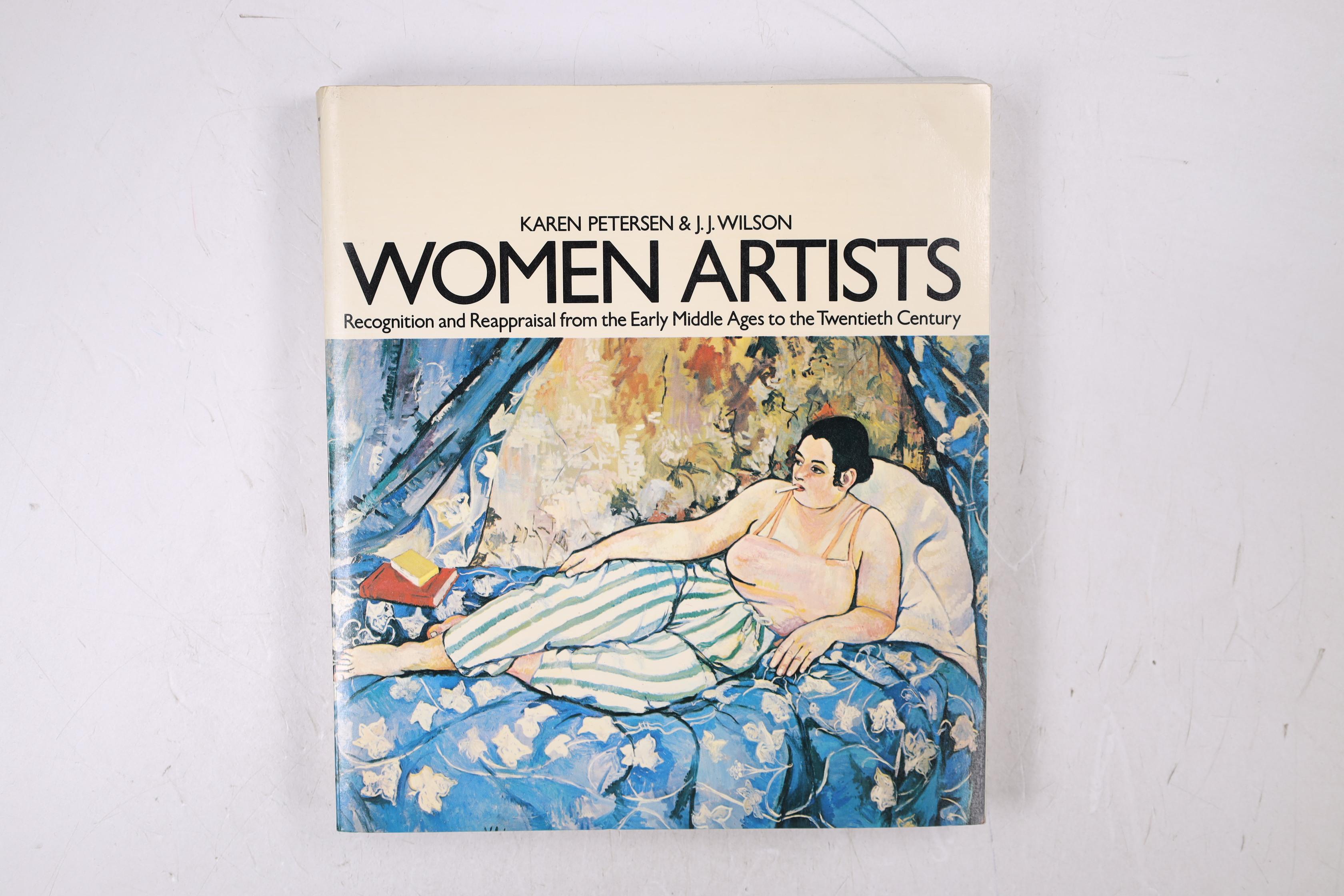 WOMEN ARTISTS. Recognition and Reappraisal from the Early Middle Ages to the Twentieth Century - Petersen, Karen