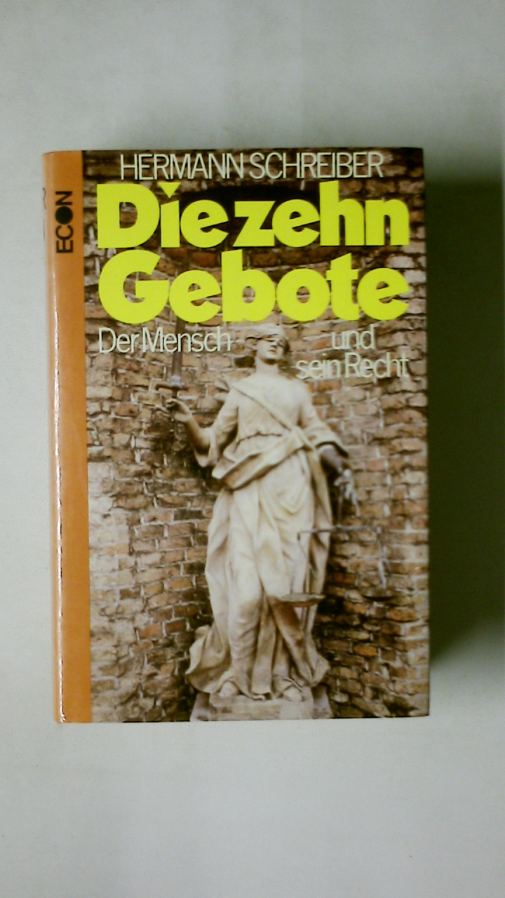 DIE ZEHN GEBOTE. d. Mensch u. sein Recht - Schreiber, Hermann