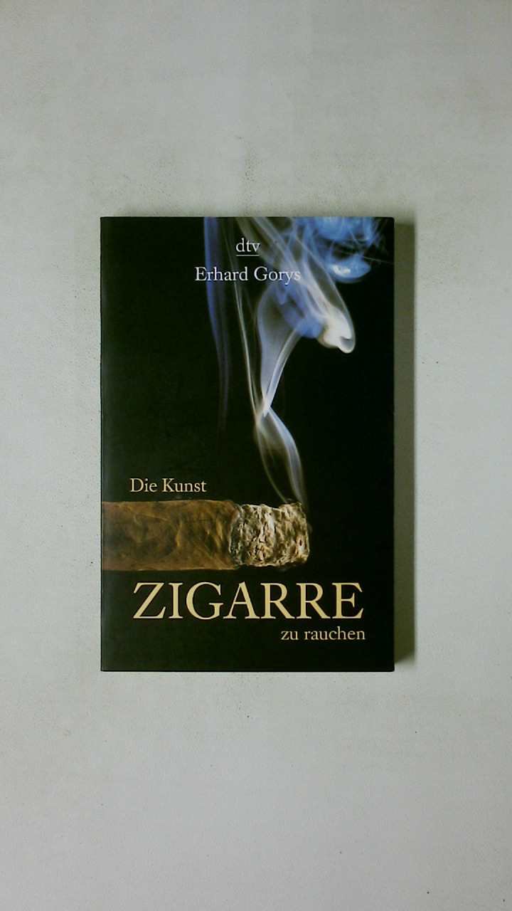 DIE KUNST, ZIGARRE ZU RAUCHEN. - Gorys, Erhard