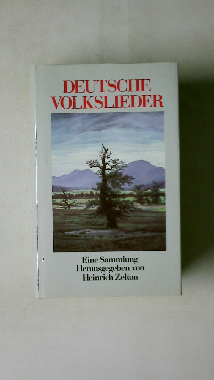 DEUTSCHE VOLKSLIEDER. e. Sammlung - [Hrsg.]: Zelton, Heinrich