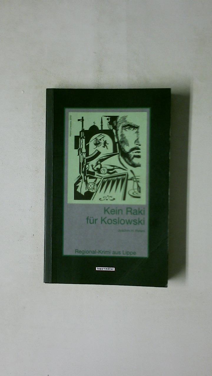 KEIN RAKI FÜR KOSLOWSKI. Roman - Peters, Joachim H.