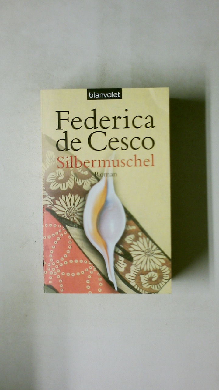 SILBERMUSCHEL. Roman - De Cesco, Federica