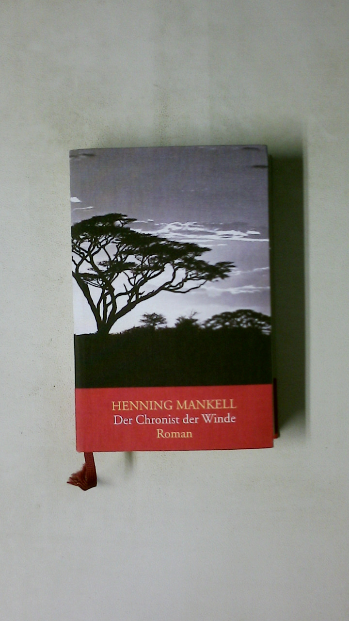 DER CHRONIST DER WINDE. Roman - Mankell, Henning