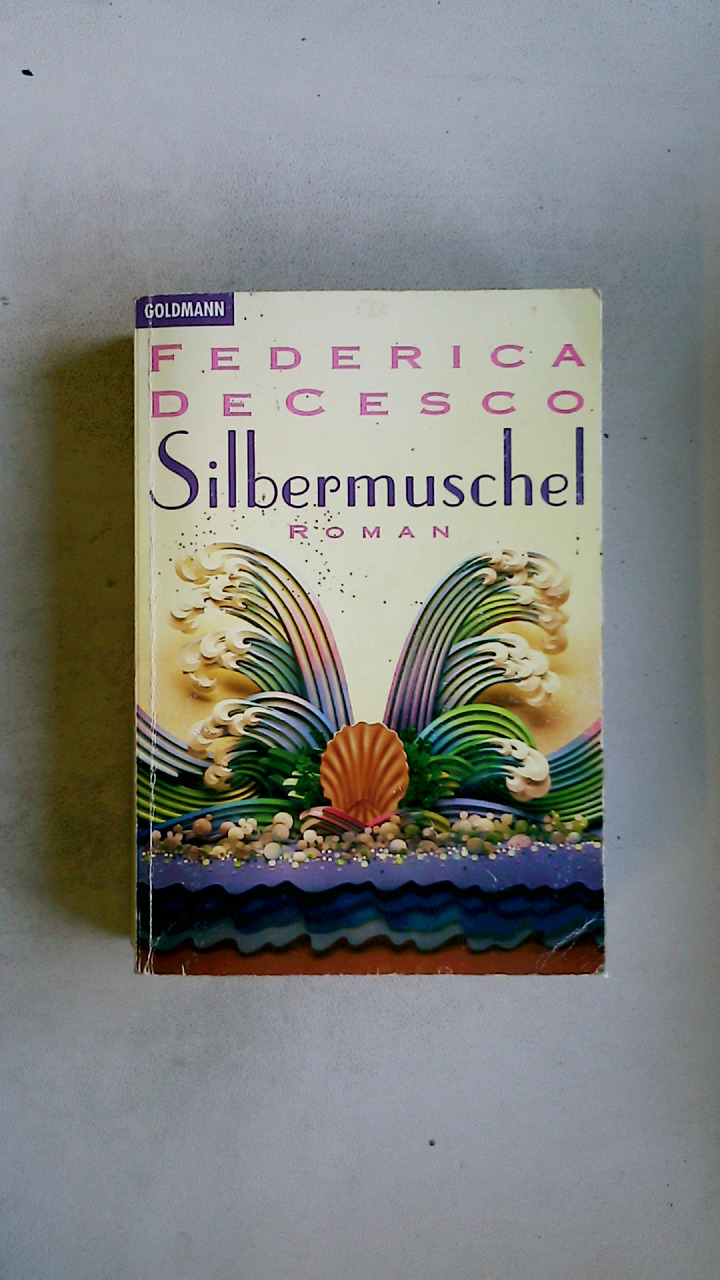 SILBERMUSCHEL. Roman - De Cesco, Federica