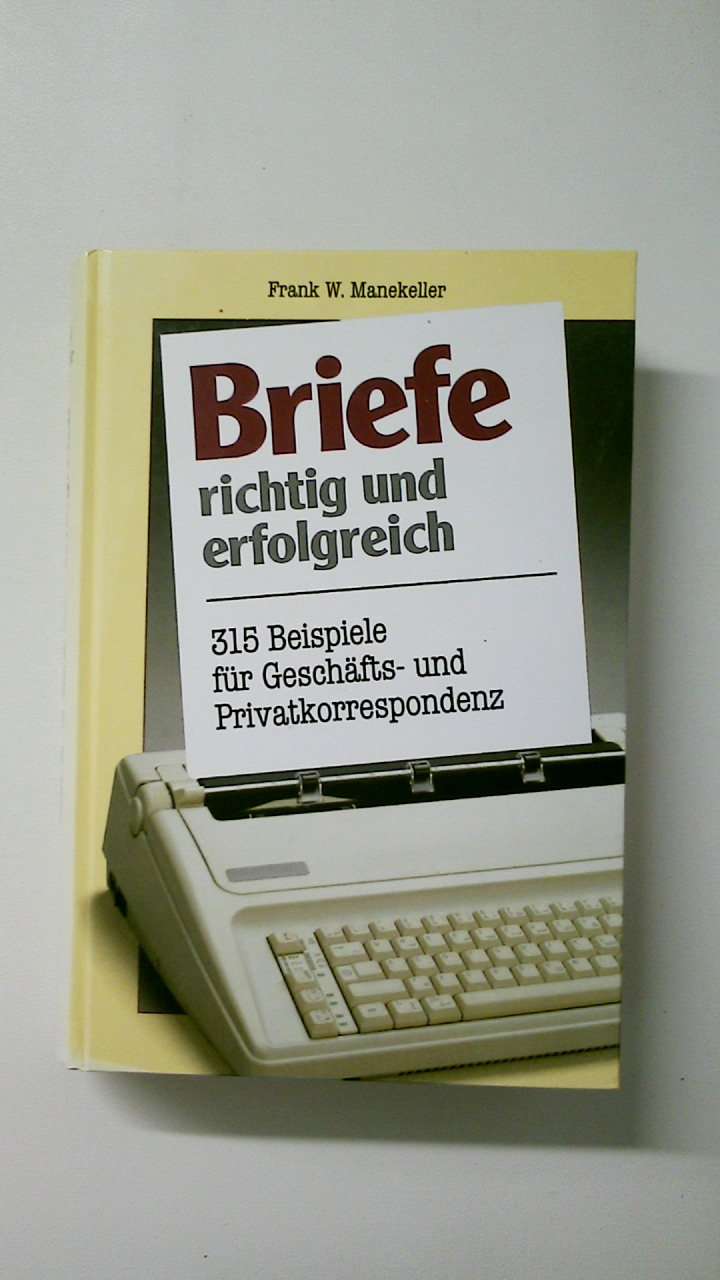 BRIEFE RICHTIG UND ERFOLGREICH. - Manekeller Frank W. und Bruno Hersfeld