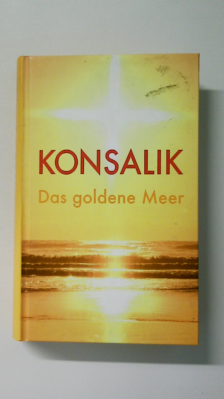 DAS GOLDENE MEER. Roman - Konsalik, Heinz G.