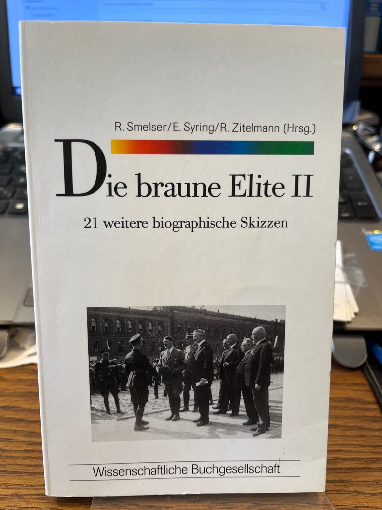 Die braune Elite II. 21 weitere biographische Skizzen. (= Wissenschaftliche Buchgesellschaft WB-Forum 80). - Smelser, Ronald, Enrico Syring und Rainer Zitelmann (Hg.)
