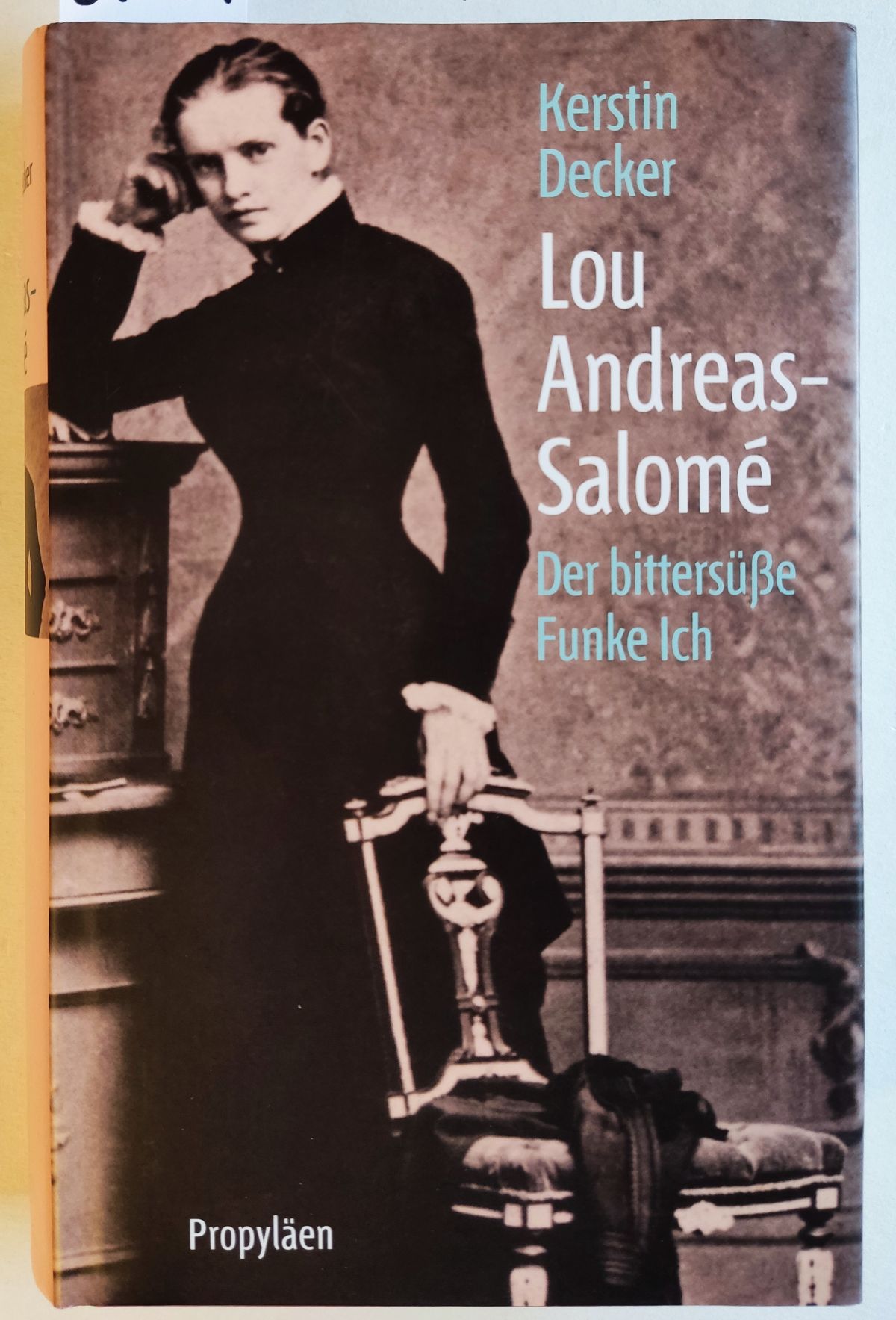 Lou Andreas-Salomé - Der bittersüße Funke Ich. - Decker, Kerstin