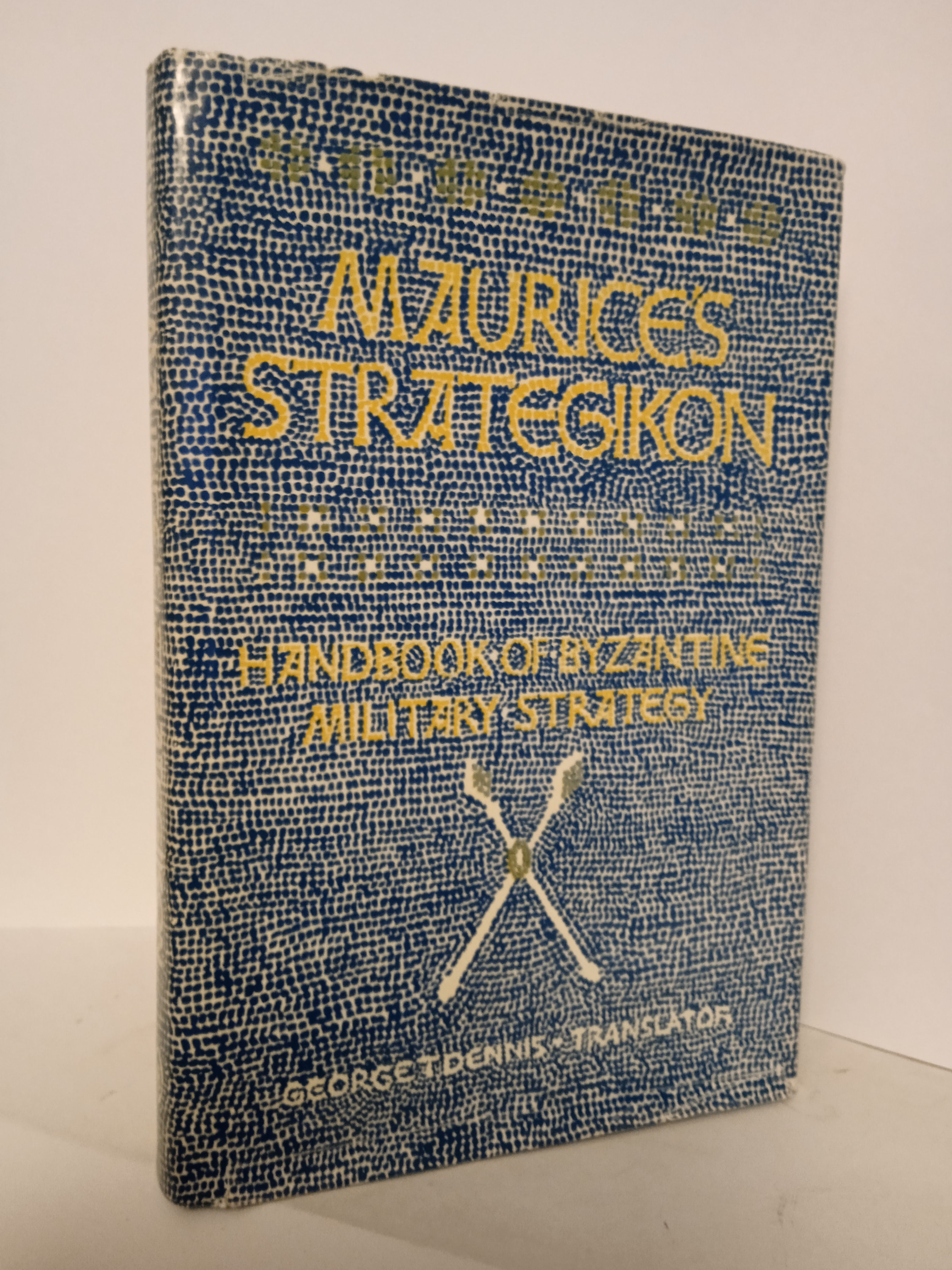 Maurice's Strategikon: Handbook of Byzantine Military Strategy - Maurice Strategikon