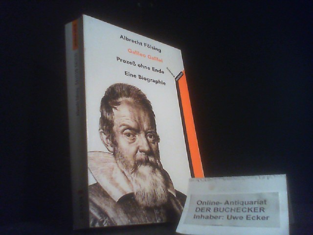 Galileo Galilei - Prozess ohne Ende : eine Biographie. Rororo ; 60118 : rororo-Sachbuch : rororo science - Fölsing, Albrecht