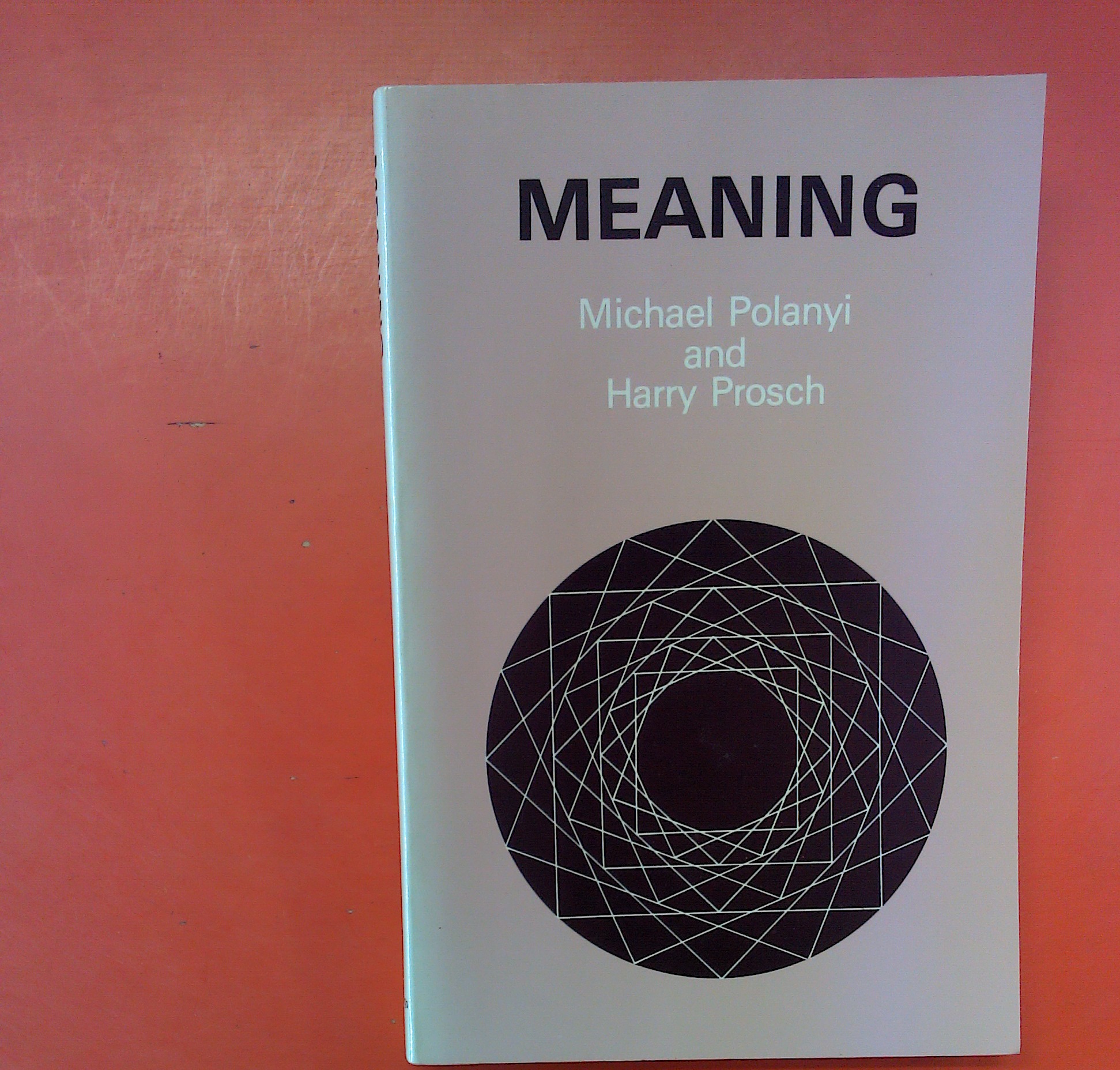 Meaning - Michael Polanyi and Harry Prosch
