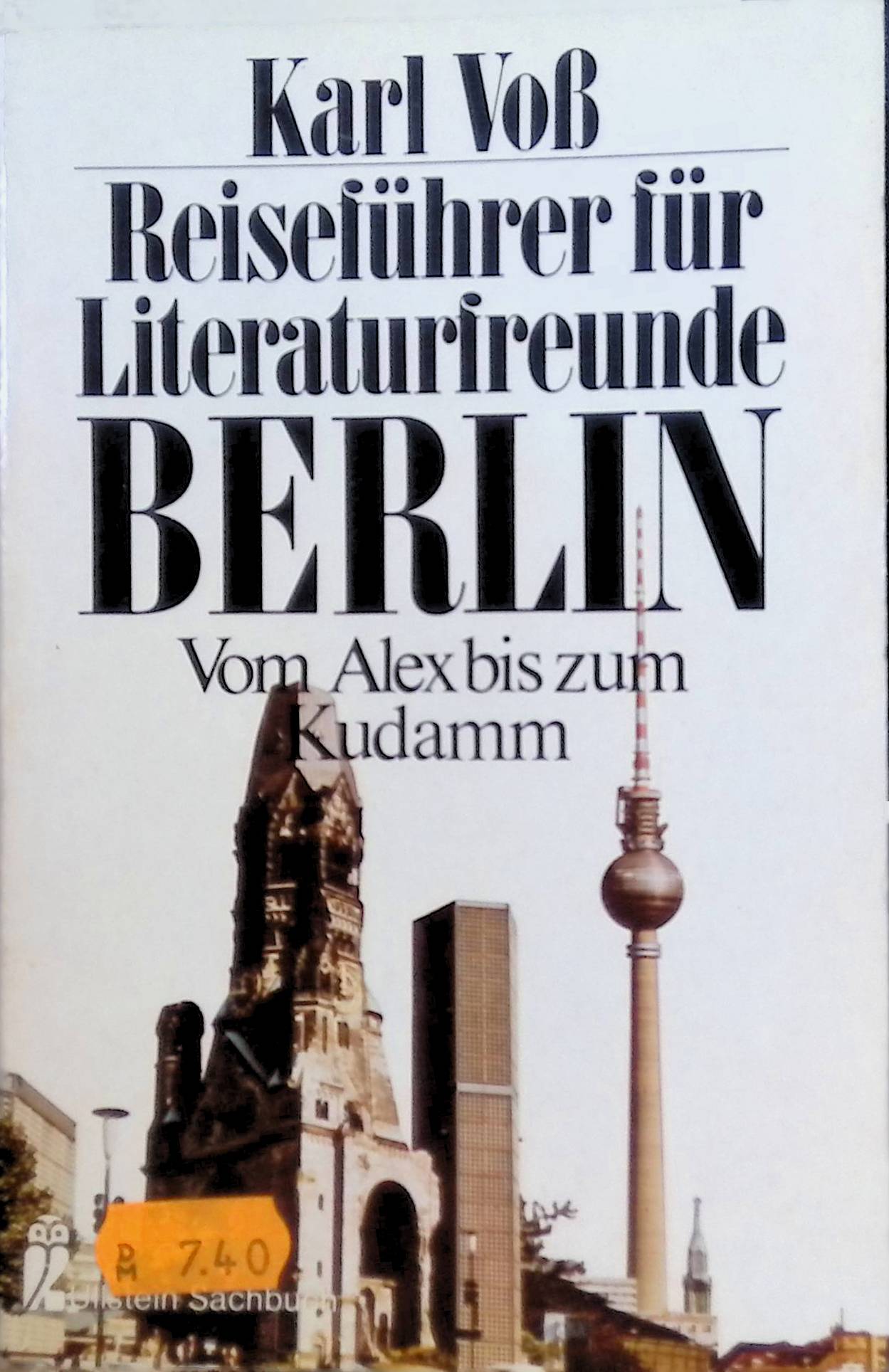 Reiseführer für Literaturfreunde: Berlin vom Alex bis zum Kudamm. - Voss, Karl