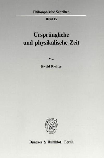 Ursprüngliche und physikalische Zeit. - Ewald Richter