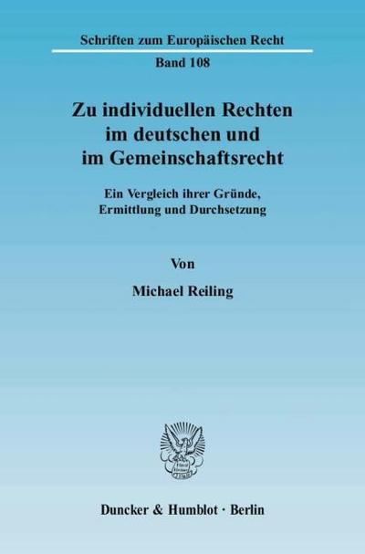 Zu individuellen Rechten im deutschen und im Gemeinschaftsrecht. : Ein Vergleich ihrer Gründe, Ermittlung und Durchsetzung. - Michael Reiling