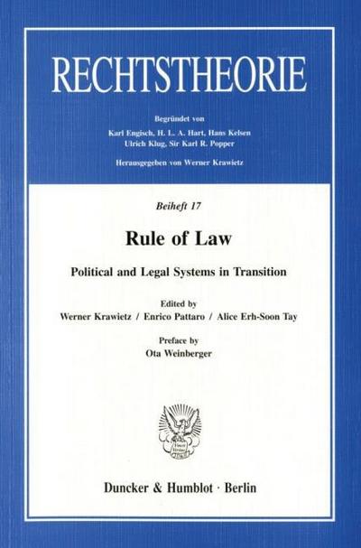Rule of Law. : Political and Legal Systems in Transition. Preface by Ota Weinberger. - Werner Krawietz